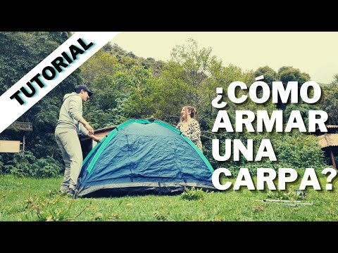 Cómo armar una carpa