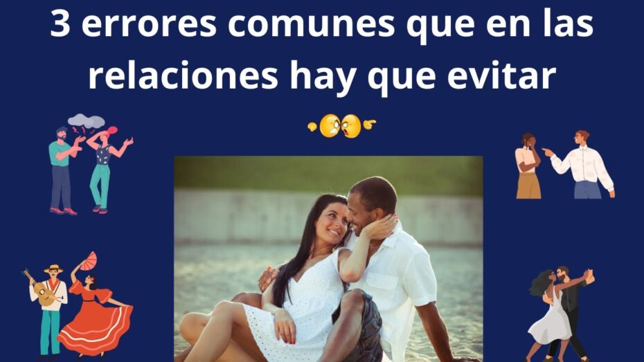 Cómo evitar errores comunes en las relaciones