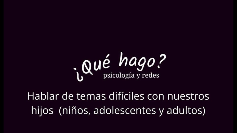 Cómo hablar con los niños sobre temas difíciles