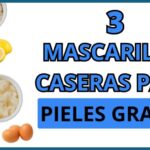 Cómo hacer mascarillas para pieles grasas Cómo hacer mascarillas para pieles grasas